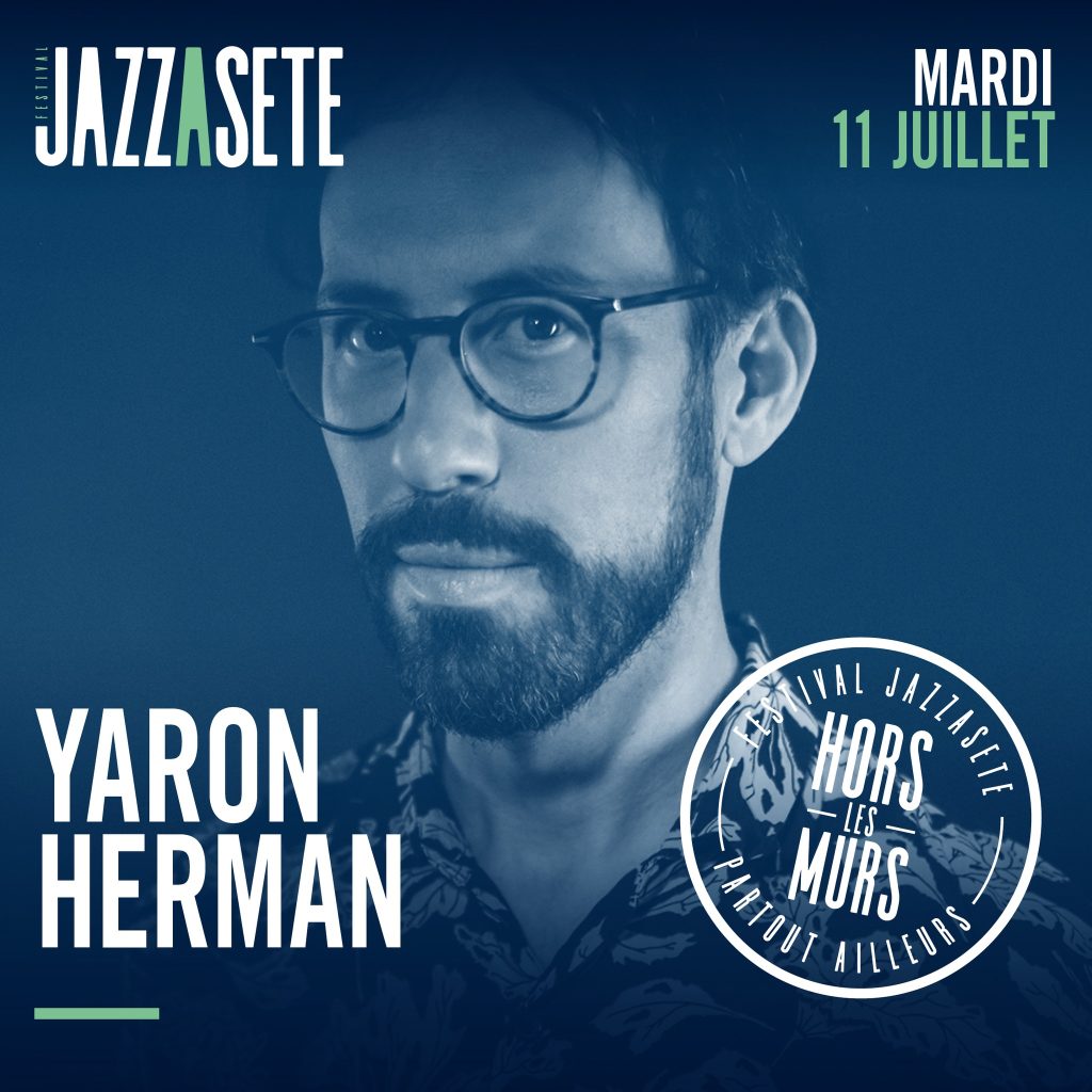 Festival Jazz à Sète 2023 : Yaron Herman Mardi 11 Juillet à 21h